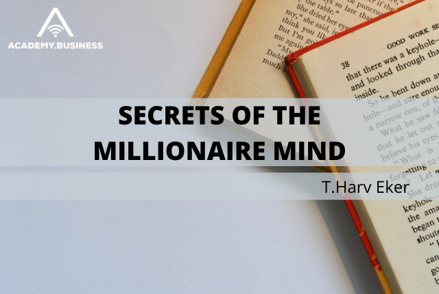 Secrets Of The Millionaire Mind By T Harv Eker Teachingbiz